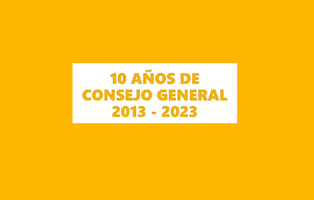 10 años de Consejo General: 2013-2023
